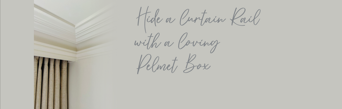 How to Hide your Curtain Rail with a Coving Pelmet Box