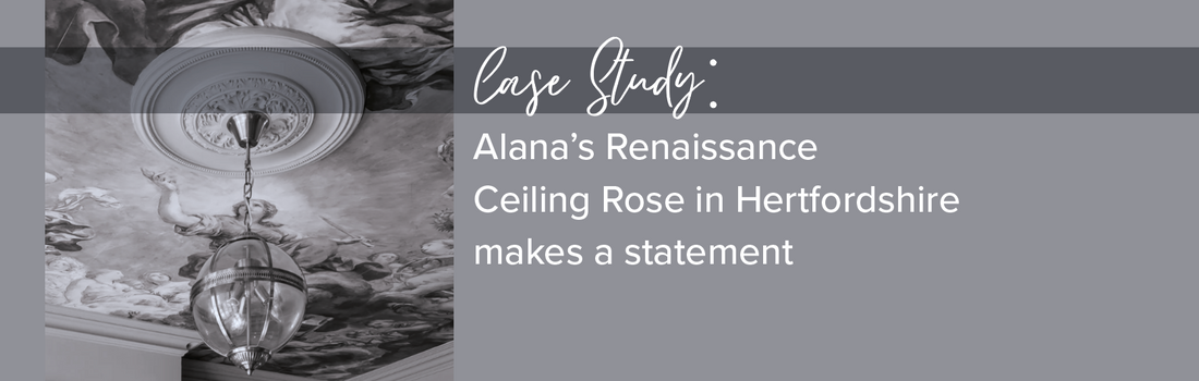 Alana’s Renaissance Ceiling Rose in Hertfordshire makes a statement