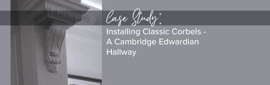 Installing Classic Corbels -  A Cambridge Edwardian Hallway