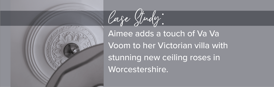Aimee adds a touch of Va Va Voom to her Victorian villa with stunning new ceiling roses in Worcestershire.