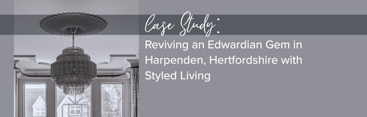 Reviving an Edwardian Gem in Harpenden, Hertfordshire with Styled Living