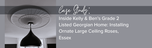 Inside Kelly & Ben’s Grade 2 Listed Georgian Home: Installing Ornate Large Ceiling Roses, Essex